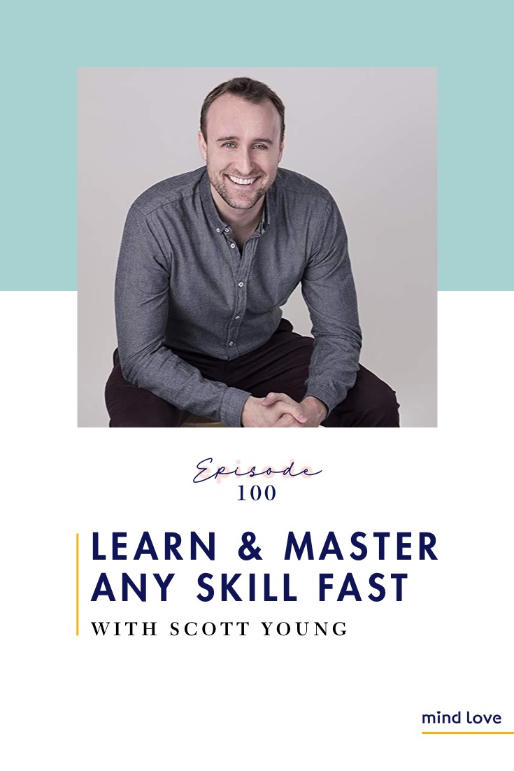 Episode 100 - How to Learn and Master Any Skill Fast - Pinterest