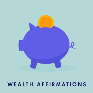 Wealth and Money Affirmations