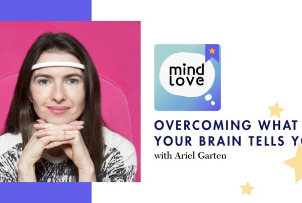 Ariel Garten and the Muse Meditation Headband on Mind Love Podcast