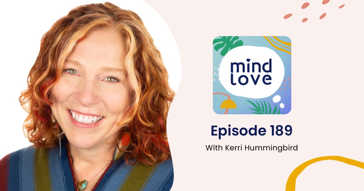Kerri Hummingbird on Mind Love Podcast