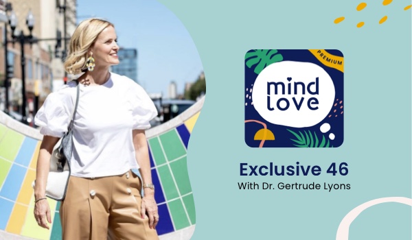 Dr. Gertrude Lyons on Mind Love Podcast